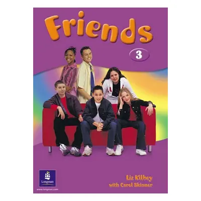 Friends 3 Students´ Book - Liz Kilbey