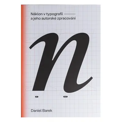 Náklon v typografii a jeho autorské zpracování - Daniel Barek