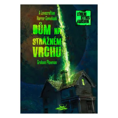 Dům na Strážném vrchu - A Lovecraftian Horror Gamebook - Graham Plowman