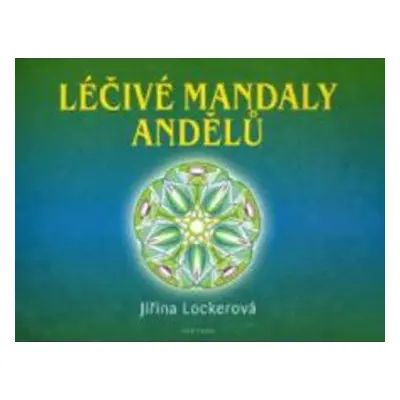 Léčivé mandaly andělů - Jiřina Lockerová