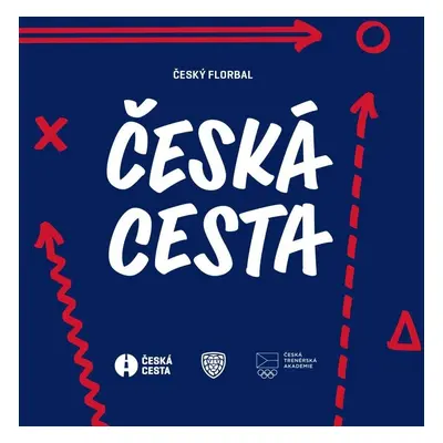 Český florbal - Česká cesta - kolektiv autorů