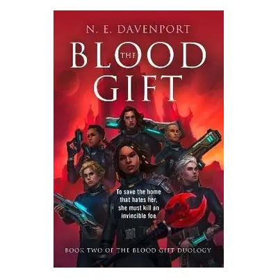 The Blood Gift (The Blood Gift Duology, Book 2) - N. E. Davenport