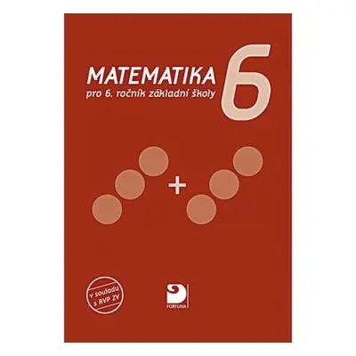 Matematika pro 6. ročník ZŠ, učebnice, 4. vydání - Jana Coufalová