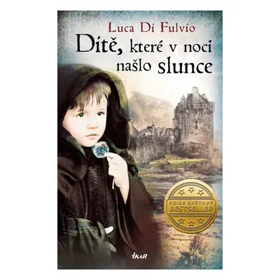 Dítě, které v noci našlo slunce, 2. vydání - Luca Di Fulvio