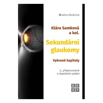 Sekundární glaukomy - Vybrané kapitoly, 3. vydání - Klára Samková