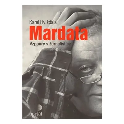 Mardata - Vzpoury v žurnalistice - Karel Hvížďala