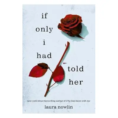 If Only I Had Told Her - Laura Nowlin