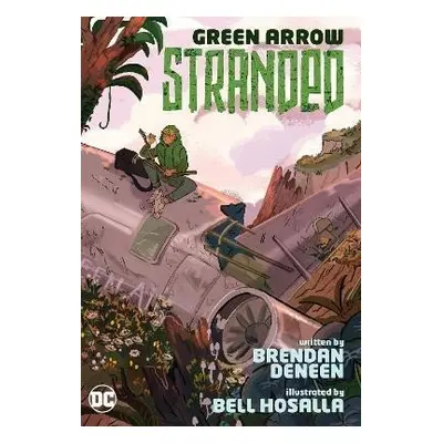 Green Arrow: Stranded - Brendan Deneen