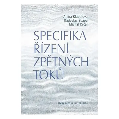 Specifika řízení zpětných toků - Alena Klapalová