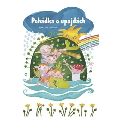 Pohádka o upajdách - Marcela Šedivá