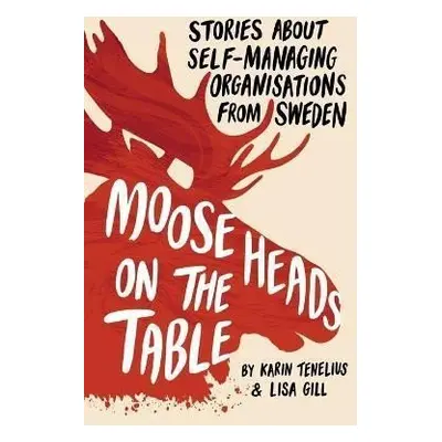 Moose Heads on the Table - Karin Tenelius