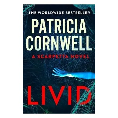 Livid: The new Kay Scarpetta thriller from the No.1 bestseller - Patricia Cornwell