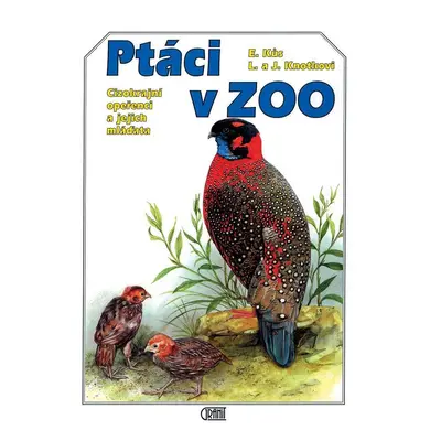 Ptáci v ZOO : Cizokrajní opeřenci a jejich mláďata - Evžen Kůs