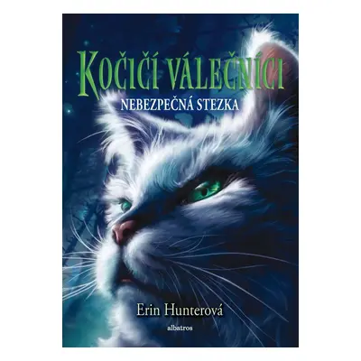 Kočičí válečníci 5 - Nebezpečná stezka, 3. vydání - Erin Hunter