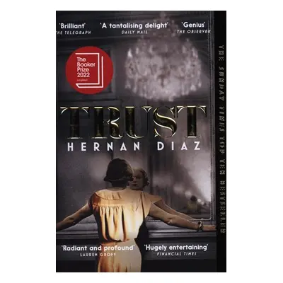 Trust: Longlisted for the Booker Prize 2022 - Hernan Diaz