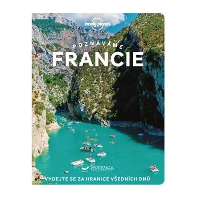 Poznáváme Francie - Lonely Planet, 1. vydání - Nicola Williams