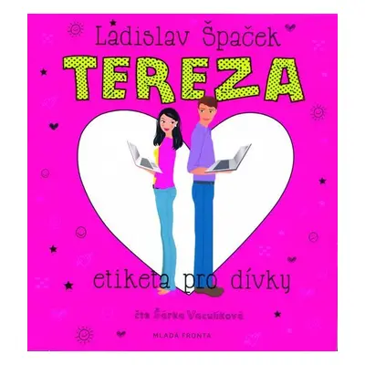 Tereza - Etiketa pro dívky - CDmp3 (Čte Šárka Vaculíková) - Ladislav Špaček