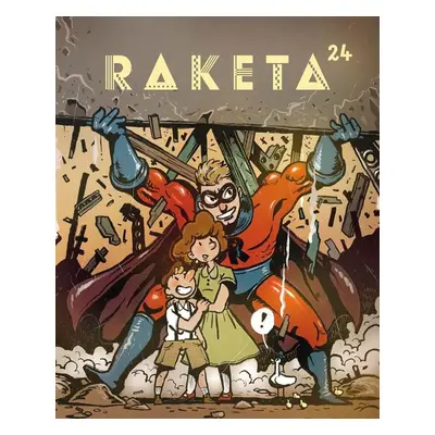 Raketa 24 – Hrdinové