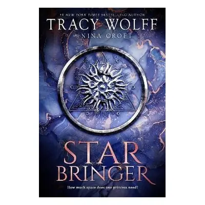 Star Bringer: One ship. Seven strangers. A space adventure like no other. - Tracy Wolffová