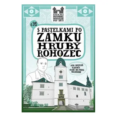 S pastelkami po zámku Hrubý Rohozec - Eva Chupíková