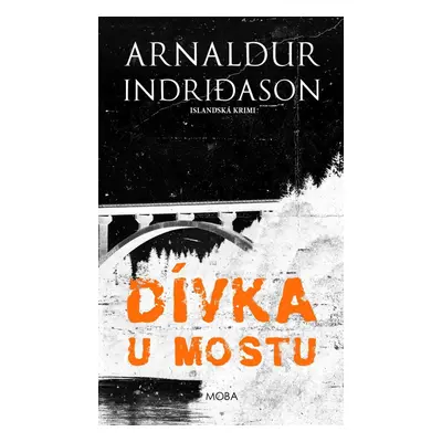 Dívka u mostu - Islandská krimi - Arnaldur Indridason