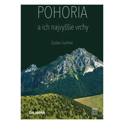 Pohoria a ich najvyššie vrchy - Dušan Guman