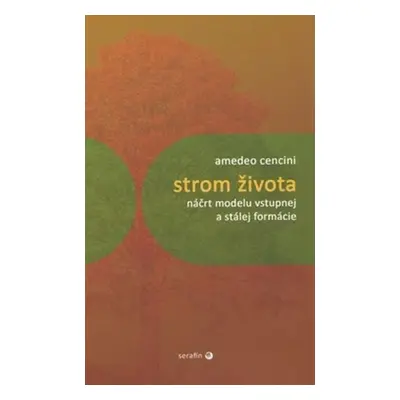 Strom života - Náčrt modelu vstupnej a stálej formácie - Amedeo Cencini