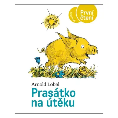 Prasátko na útěku - První čtení, 3. vydání - Arnold Lobel