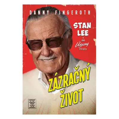 Zázračný život - Stan Lee a jeho úžasný příběh - Danny Fingeroth