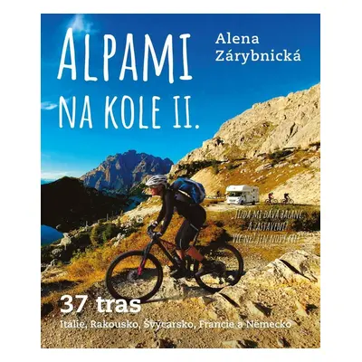 Alpami na kole II. - 37 tras - Alena Zárybnická