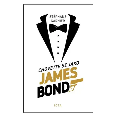 Chovejte se jako James Bond - Stéphane Garnier