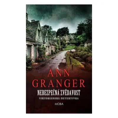 Nebezpečná zvědavost - Viktoriánská detektivka - Ann Granger