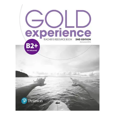 Gold Experience B2+ Teacher´s Resource Book, 2nd Edition