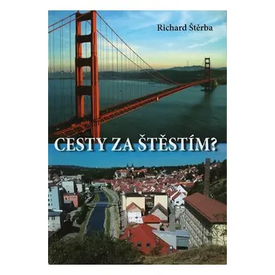 Cesty za štěstím? - Richard Štěrba