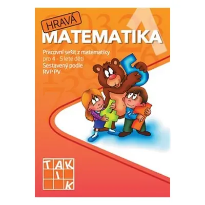 Hravá matematika 1 - Pracovní sešit z matematiky pro 4 - 5 leté děti