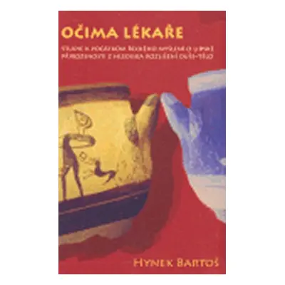 Očima lékaře: Studie k počátkům řeckého myšlení o lidské přirozenosti z hlediska rozlišení duše 