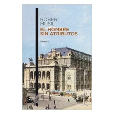 El hombre sin atributos - Robert Musil