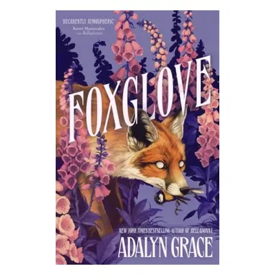 Foxglove: The thrilling gothic fantasy sequel to Belladonna - Adalyn Grace