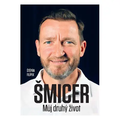 Vladimír Šmicer - Můj druhý život, 2. vydání - Štěpán Filípek