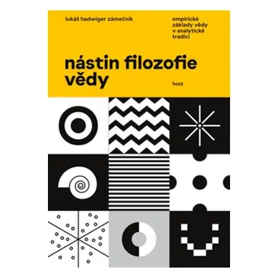 Nástin filozofie vědy - Empirické základy vědy v analytické tradici - Lukáš Hadwiger Zámečník