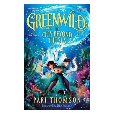 Greenwild: The City Beyond the Sea, 1. vydání - Pari Thomson