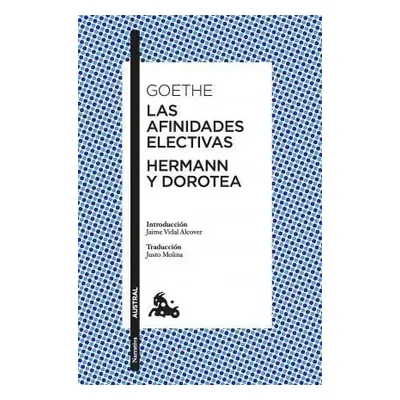 Las afinidades electivas / Hermann y Dorotea - Johann Wolfgang von Goethe