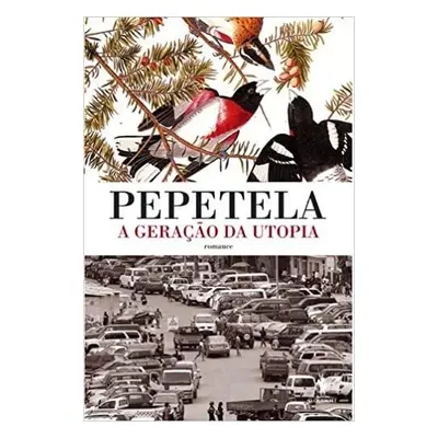 A geraCAo da utopia - Pepetela