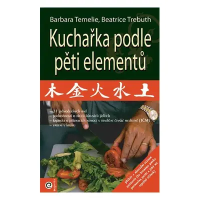 Kuchařka podle pěti elementů - Barbara Temelie