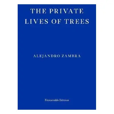 The Private Lives of Trees - Alejandro Zambra