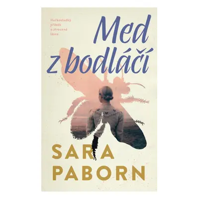 Med z bodláčí - Sara Paborn