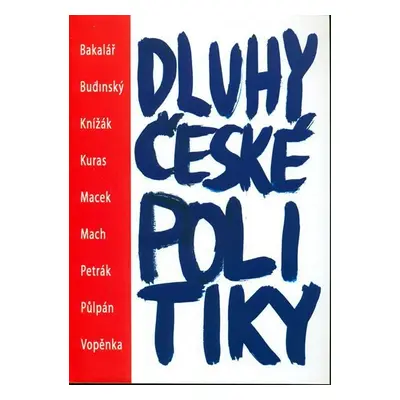 Dluhy české politiky - Kolektiv autorů