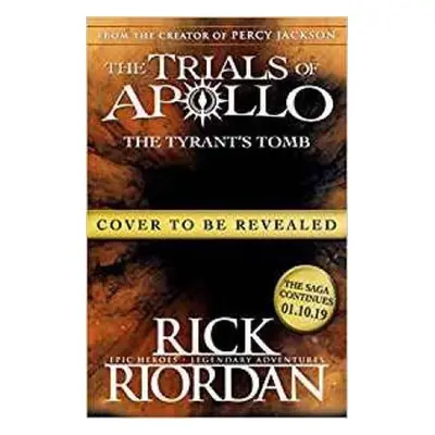 The Tyrant´s Tomb (The Trials of Apollo 4), 1. vydání - Rick Riordan