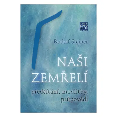 Naši zemřelí - Předčítání, modlitby, průpovědi - Rudolf Steiner