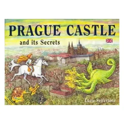 Prague Castle and its Secrets - Lucie Seifertová